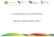 Cronograma de Actividades Agosto-Septiembre  · PDF file

2018-07-30 · Seguimiento y Evaluación del Programa Adelante Cronograma de Actividades Agosto-Septiembre 2011