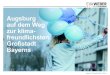 Augsburg auf dem Weg zur klima- freundlichsten Großstadt ... · auf dem Weg zur klima- freundlichsten Großstadt Bayerns 1. Augsburg, 18. Dezember 2019 l Seite 2 Dynamik ... •