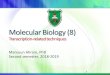 Molecular Biology (8) - JU Medicine · PDF file

Molecular Biology (8) Transcription-related techniques Mamoun Ahram, PhD Second semester, 2018-2019 1