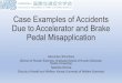Case Examples of Accidents Due to ... - Osaka ¢â‚¬¢Pedal misapplication is induced by the fact that drivers