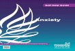 Anxiety - Self Help Guides · 2018-01-29 · 4 Anxiety can affect us in at least four different ways. It affects: The way we feel. The way we think. The way our body works. The way