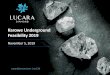 KaroweUnderground Feasibility 2019 - Lucara …...2019/11/05  · Underground NI 43‐101 Indicated resources of 35 million tonnes @ 15 cpht for 5.1 million carats Diamond price of