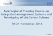 Interregional Training Course on Integrated Management … · Interregional Training Course on Integrated Management Systems and Developing of the Safety Culture 10-21 November 2014