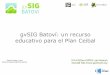 gvSIG Batoví: un recurso educativo para el Plan Ceibaldownloads.gvsig.org/download/documents/learning/... · Bordes continentales (de Natural Earth) Uruguay-Departamentos (del Geoportal