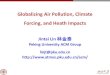 Globalizing Air Pollution, Climate Forcing, and Heath Impactsacmg.seas.harvard.edu/presentations/IGC8/talks/WedB_AirQual_lin_ji… · Globalizing Air Pollution, Climate Forcing, and