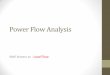 Power Flow Analysis - GUC...The Power Flow Problem • Power flow analysis is fundamental to the study of power systems. • In fact, power flow forms the core of power system analysis