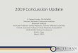 2019 Concussion Update - cdn.ymaws.com€¦ · • There are 1.0-1.8 million SRCs per year in the 0-18 years age group with a subset of about 400 000 SRCs occurring in high school