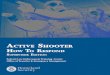 Active Shooter: How To Respond - Supervisor Edition · Active Shooter: How To Respond - Supervisor Edition 15 Indicators of Potential Violence by an Employee Employees typically do