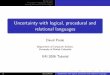 Uncertainty with logical, procedural and relational languagespoole/talks/uai2006/uai2006.pdfBackground First-order Probabilistic Models Identity, Existence and Ontologies Outline 1