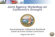 Joint Agency Workshop on California’s Drought · Commissioner Catherine Sandoval California Public Utilities Commission August 28, 2015 Joint Agency Workshop on California’s Drought