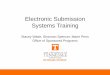 Electronic Submission Systems Trainingspa.utk.edu/wp-content/uploads/sites/39/...final.pdf · Electronic Submission Systems Training Stacey Wade, Shannon Spencer, Marie Penn Office