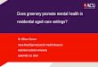 Does greenery promote mental health in residential aged-care … · 2018-10-02 · 5 Mental health issues in residential aged-care facilities (RACFs) • An Australian study reported