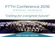 16-18 February - Luxembourg City - FTTH ConferencePOST EVENT REPORT 16-18 February - Luxembourg City ATTENDEE PROFILES 10% Other / Non-Europe 11% 89% 600 C-Level of respondents would