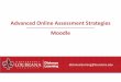 Advanced Online Assessment Strategies Moodle · Turnitin • Free for Faculty use • Seamless Moodle Integration • Supported by Distance Learning • Grading and feedback through