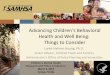 Advancing Children’s Behavioral Health and Well …cmhconference.com/files/2013/cmh2013-huang.pdfAdvancing Children’s Behavioral Health and Well Being: Things to Consider Larke