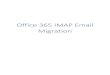 Office 365 IMAP Email Migration Office 365: Administering Office 365 Accounts, Office 365 Single Sign