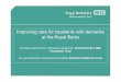 Improving care for inpatients with dementia at the Royal Berks · Improving care for inpatients with dementia at the Royal Berks Professor David Oliver. Consultant Geriatrician, 
