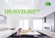 THE ACTIVE HOUSE SPECIFICATIONS · Vision CREATING BUILDINGS FOR PEOPLE AND PLANET Active House is a vision of buildings that create healthier and more comfortable lives for their