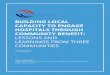 BUILDING LOCAL CAPACITY TO ENGAGE …...steps to eliminate internal barriers to community engagement. Recommendation 5: Make community benefit the starting point, not the destination,