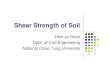 Shear Strength of Soil - National Chiao Tung University · 2019-03-27 · Shear Strength of Soil Hsin-yu Shan Dept. of Civil Engineering National Chiao Tung University. ... Laboratory
