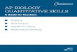 AP Biology QuAntitAtive SkillS - Unauthorizedsecure-media.collegeboard.org/digitalServices/pdf/ap/AP... · 2017-04-21 · The new AP Biology curriculum framework; AP Biology lab manual,