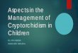 Aspects in the Management of Cryptorchidism in Children 2015/… · Cryptorchidism in Children ML VAN NIEKERK PAEDIATRIC SURGEON. Introduction Undescended testis is the result of
