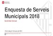Enquesta de Serveis Municipals 2018 · Enquesta de Serveis Municipals 2018 Presentació de Resultats Sarrià-Sant Gervasi Oficina Municipal de Dades Departament d’Estudis d’Opinió