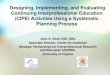 Designing, Implementing, and Evaluating Continuing ... · PDF file Designing, Implementing, and Evaluating Continuing Interprofessional Education (CIPE) Activities Using a Systematic