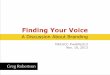 Finding Your Voicemacucc.s3.amazonaws.com/2EFD01ED2BBC4A21B884A... · Finding Your Voice A ... Re-state what you do in a new, memorable way. !!!!! ... who take away your kids if your