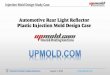 Automotive rear light reflector plastic injection …...Customer-Oriented & Quality-Adherence August 7, 2018 Automotive Rear Light Reflector Plastic Injection Mold Design Case Injection