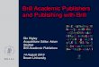 Brill Academic Publishers and Publishing with Brillblogs.brown.edu/libnews/files/2015/09/6_Brill_China_Publishing_Aug_2015.pdfBrill Academic Publishers and Publishing with Brill Qin