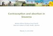 Contraception and abortion in Sloveniahdhr.org/sibenik/predavanja/22-4/1dio/3-mihevc-ponikvar.pdf · contraceptives and 11 % progestogen-only pills (desogestrel ... 2014 most commonly