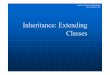 Inheritance: Extending Classes · Inheritance In inheritance, some of the base class data elements and member functions are inherited into the derived class. We can add our own data