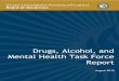 Drugs, Alcohol, and Mental Health Task Force Report...DRUGS, ALCOHOL, AND MENTAL HEALTH TASK FORCE FINAL REPORT August 2019 INTRODUCTION On January 25, 2018, Board of Governors Chair