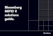 Bloomberg MiFID II solutions€¦ · reporting requirements to create price transparency and supervisory oversight. ... period for solution selection, implementation and testing into