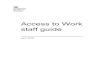 Access to work staff guide - gov.uk...Access to Work: staff guide 14 NWH: There's no upper age limit for support as long as the employment is likely to continue. 7. If the customer