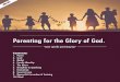 Parenting for the Glory of God - eBook...Parenting for the Glory of God. ... God will work and act — for His glory working in and through you. Trust Him. Receive page 2. His power!