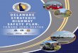 ARE TEGIC Y SAFETY PLAN - Delaware Department of ... · Safety Plan (HSP), Commercial Vehicle Safety Plan (CVSP), and Metropolitan Transportation Plans. What is an SHSP? A Strategic