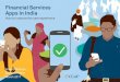 Financial Services Apps in India - CGAP - Consultative Group to … · 2019-06-13 · Financial Services Apps in India How to improve the user experience March 2017 Anand Raman 