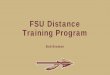 FSU Distance Training Program - USTFCCCAustfccca.org/assets/symposiums/2017/Braman-Bob-2017.pdfFlorida State Distance Training Program Phases of Training Duration Dates Distance Re-Orientation