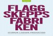 VINNOVA RAPPORT FLAGG SKEPPS...i Sverige tillsammans identifierat styrkor, utbytt erfarenheter och tagit fram ”best practice”. Resultatet har bearbetats och samlats här för att