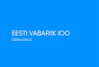 EESTI VABARIIK IOO · 2017-03-13 · Eesti Vabariik 100 logo kasutusloogika jaguneb nelja alagruppi: 1. AMETLIK. Ühevärviline logokasutus, mida kasutatakse peamiselt dokumentidel,