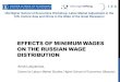 EFFECTS OF MINIMUM WAGES ON THE RUSSIAN …...2012/10/10  · EFFECTS OF MINIMUM WAGES ON THE RUSSIAN WAGE DISTRIBUTION Anna Lukiyanova, Centre for Labour Market Studies, Higher School