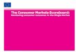 The Consumer Markets Scoreboard - Archive of European ...aei.pitt.edu/42571/1/lst_scoreboard.pdf · The Consumer Markets Scoreboard: Monitoring consumer outcomes in the single market