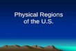 Physical Regions of the U.S.mrsgodfreysclass.weebly.com/.../physical_regionspdf.pdf•Rocky Mountains are often used for mining, lumber, and recreation activities. Rocky Mountain continued…