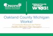 Oakland County Michigan Works! · 2020-01-31 · Healthy Michigan Plan Navigator at all 6 Oakland County Michigan Works! ... Dozens of stores in Oakland County Toys R Us/Babies R