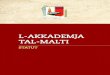 L-AKKADEMJA TAL-MALTI · il-poplu Malti, u li l-profil pubbliku tag˙hom ikun jinkludi rispett u m˙abba lejn l-ilsien Malti; 3.7 ta˙tar Membri lil dawk il-persuni li ppubblikaw