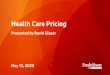 Health Care Pricing · 2020-05-12 · • General principles on pricing that apply in all settings. • Exploration of Medicare specific rules. • Overview of some antitrust issues,