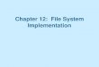 Chapter 12: File System Implementation - Marenglen Biba · Chapter 12: File System Implementation File-System Structure File-System Implementation Directory Implementation Allocation