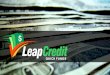 Leap Credit provides a wide range of credit products wo.pdf · PDF file Leap Credit offers an easy way for customers to get instant cash loans for their ﬁnancial needs. We aim to